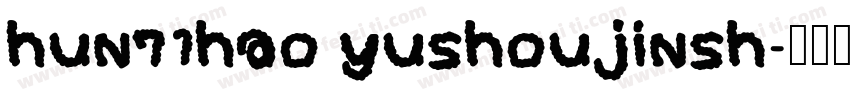 hun71hao yushoujinsh字体转换